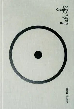 Book cover with a black circle on a textured gray background, featuring the title 'The Creative Act: A Way of Being' by Rick Rubin.